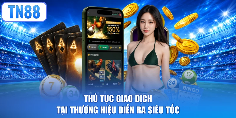 Thủ tục giao dịch tại thương hiệu diễn ra siêu tốc